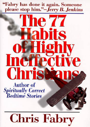 The 77 Habits of Highly Ineffective Christians – Hardcover – GOOD