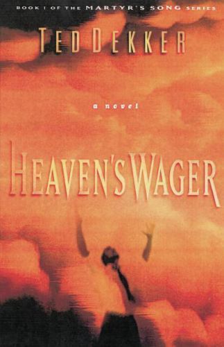 Heaven’s Wager; Martyr’s Song, Book 1 – 9780849942419, paperback, Ted Dekker