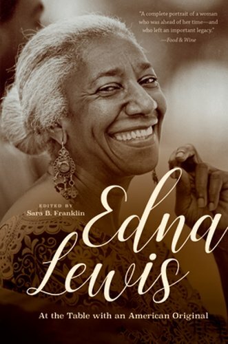 Edna Lewis: At the Table with an American Original by Sara B Franklin: New