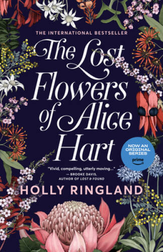 The Lost Flowers of Alice Hart – Paperback By Ringland, Holly – GOOD