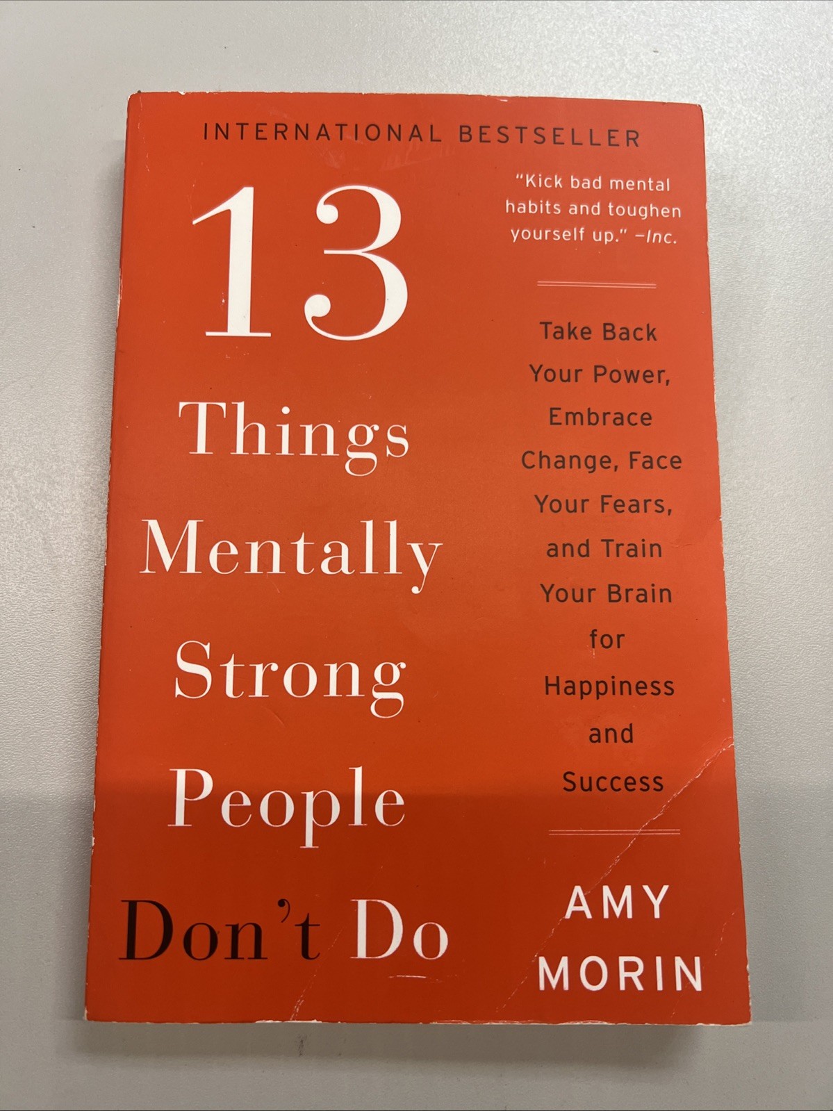 13 Things Mentally Strong People Don’t Do : Take Back Your Power…by Amy Morin