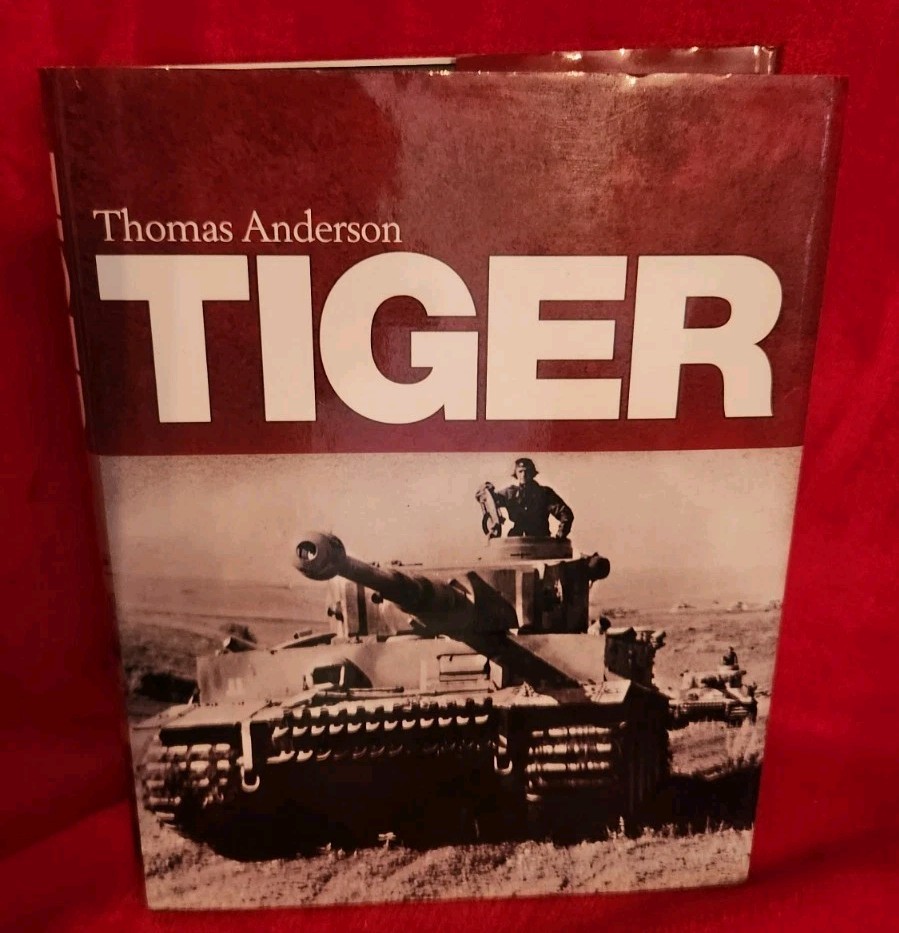 TIGER 2013 Thomas Anderson German Tanks WWII Military History Hardcover Book