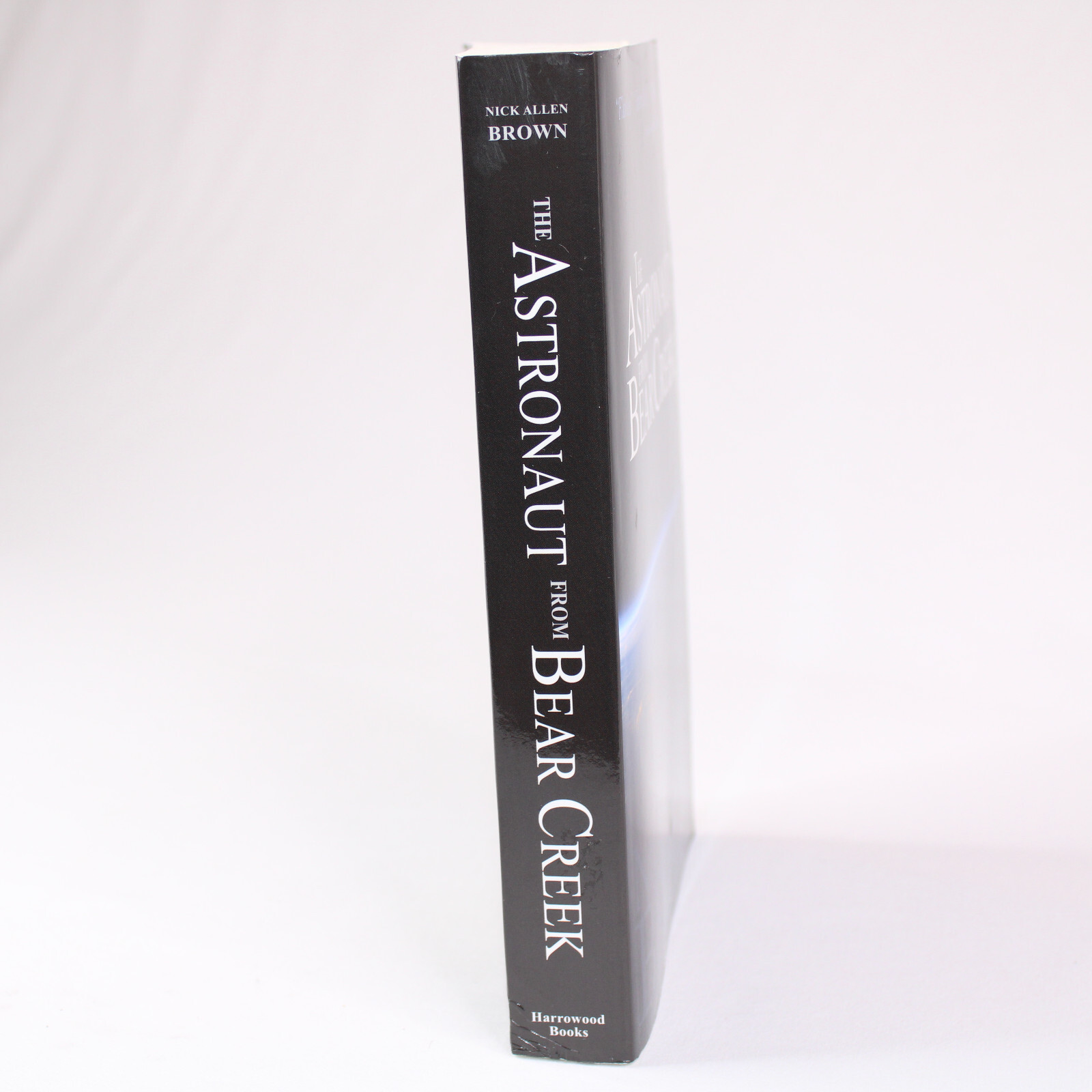 SIGNED THE ASTRONAUT FROM BEAR CREEK By Nick Allen Brown 2015 Trade Paperback
