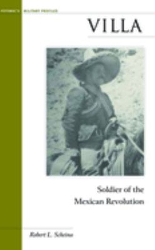 Villa : Soldier of the Mexican Revolution Paperback Robert L. Sch