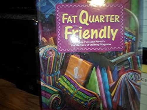 Fat Quarter Friendly : From Fons and Porter’s for the Love of Qui