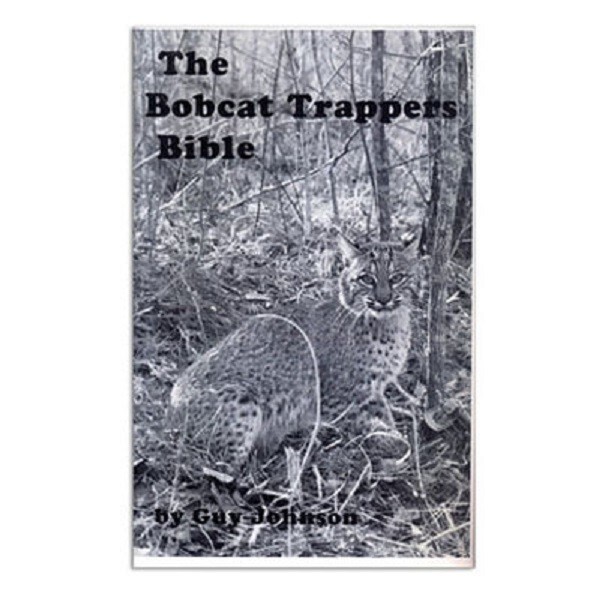 Bobcat Trapper’s Bible – Guy Johnson – Book – Trapping Supplies