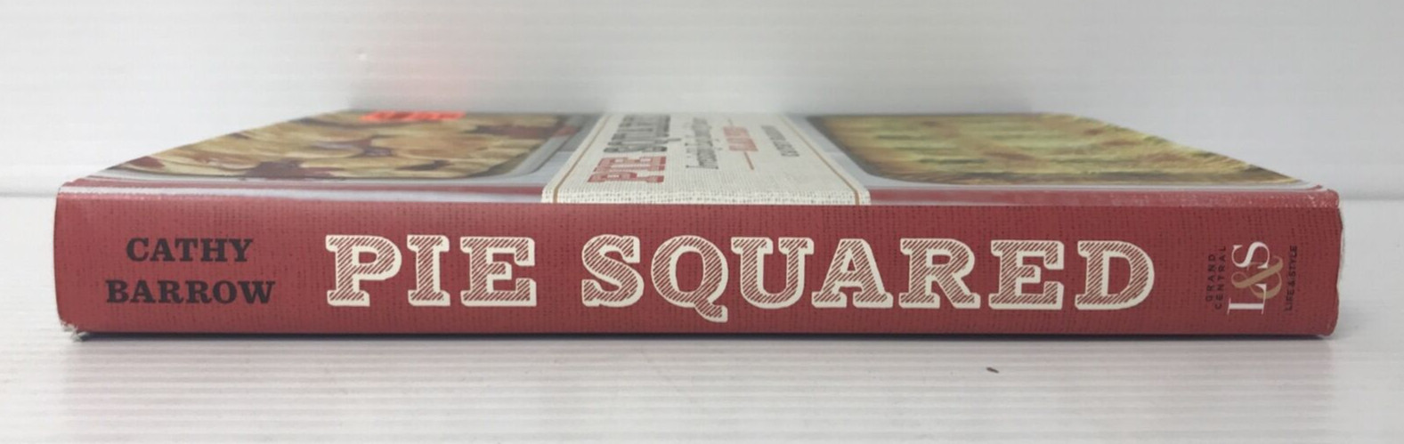 Pie Squared: Irresistibly Easy Sweet & Savory Slab Pies by Cathy Barrow