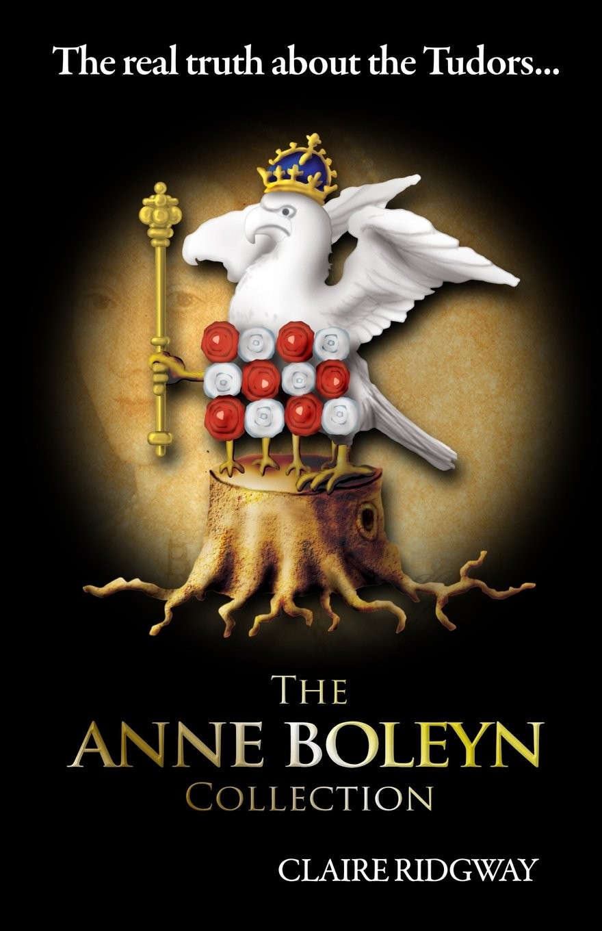 The Anne Boleyn Collection: The Real Truth About the Tudors