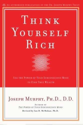 Think Yourself Rich – Paperback By Joseph Murphy – GOOD