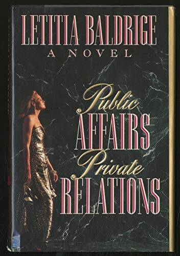 Public Affairs, Private Relations – Hardcover By Baldrige, Letitia – GOOD
