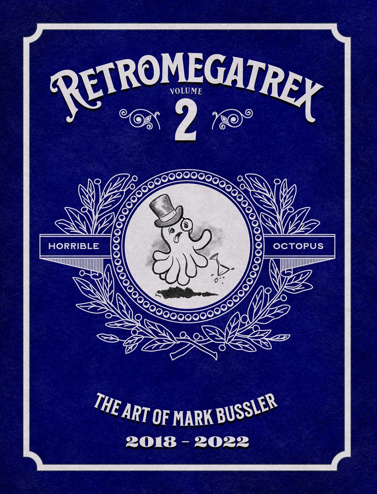 HARDCOVER Retromegatrex Volume 2: The Art of Mark Bussler 2018-2022 *NEW*