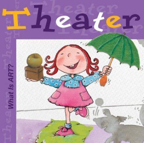 What Is Art? Theater (What Is Art? Books) by Nuria Roca