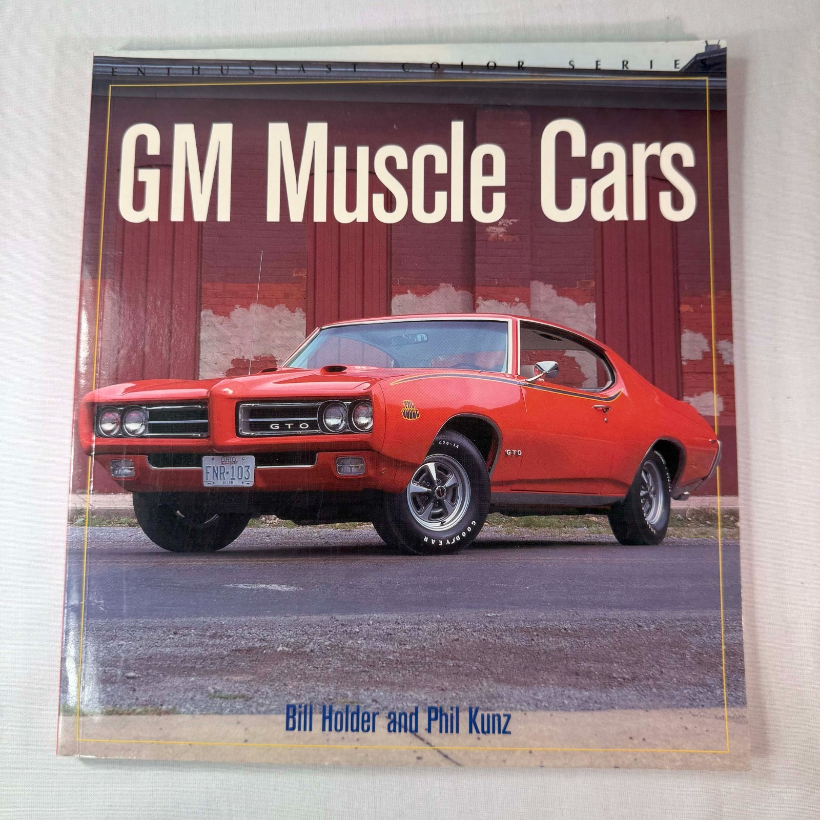 GM MUSCLE CARS By Bill Holder and Phil Kunz Full Color Examples Great Condition!