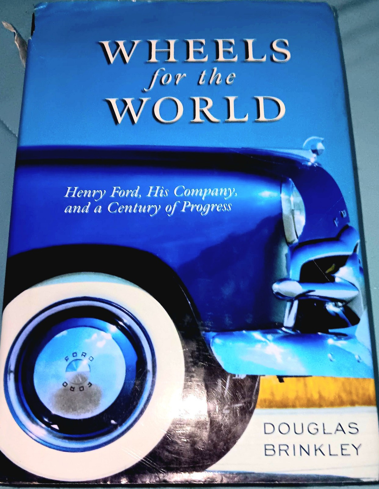 Wheels for the World Henry Ford, His Company, Douglas Brinkley HC/DJ 1st Edition