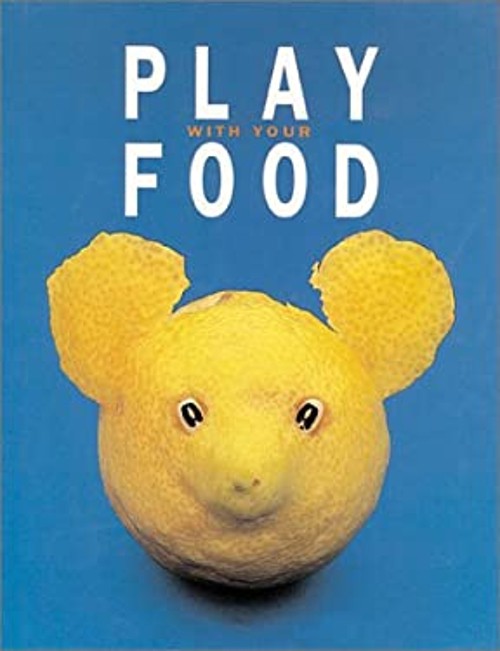 Play with Your Food Hardcover Joost, Freymann, Saxton Elffers