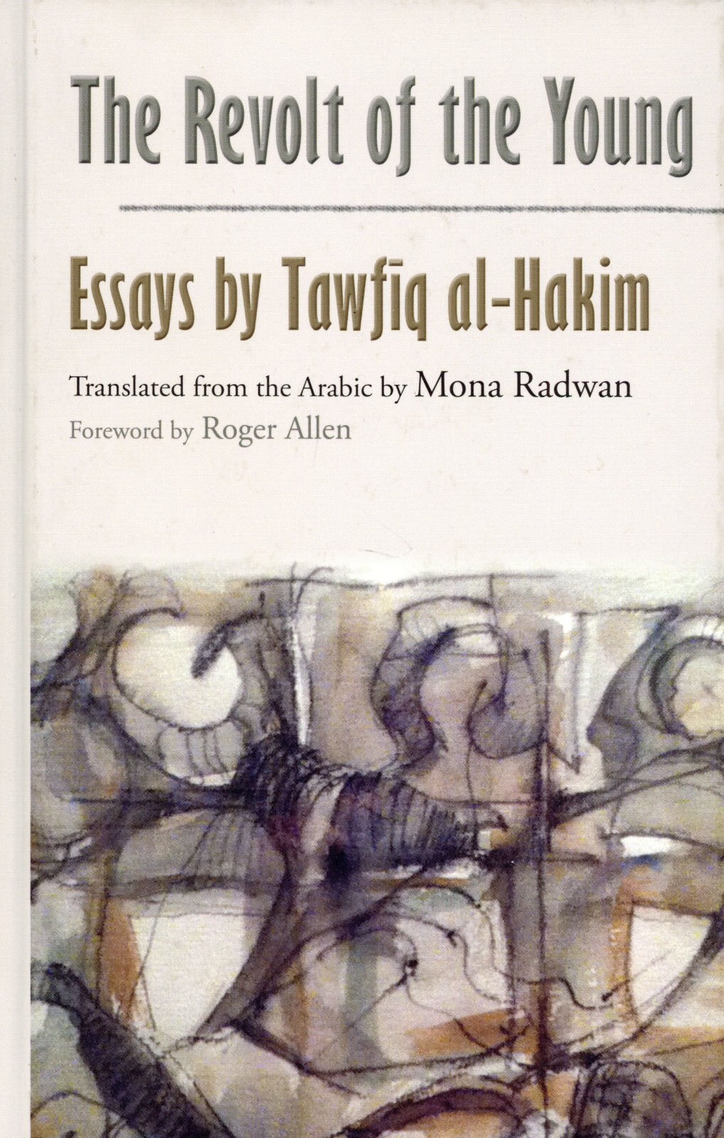 The Revolt of the Young – Essays by Tawfiq al-Hakim (Hardcover) NEW