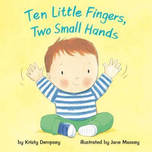 Ten Little Fingers, Two Small Hands – Hardcover By Dempsey, Kristy – GOOD