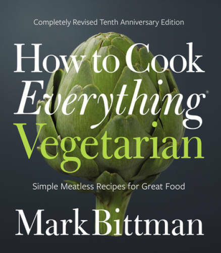 How to Cook Everything Vegetarian: Completely Revised Tenth Anniver – VERY GOOD