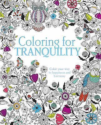 Coloring for Tranquility : Color Your Way to Happiness and Harmony