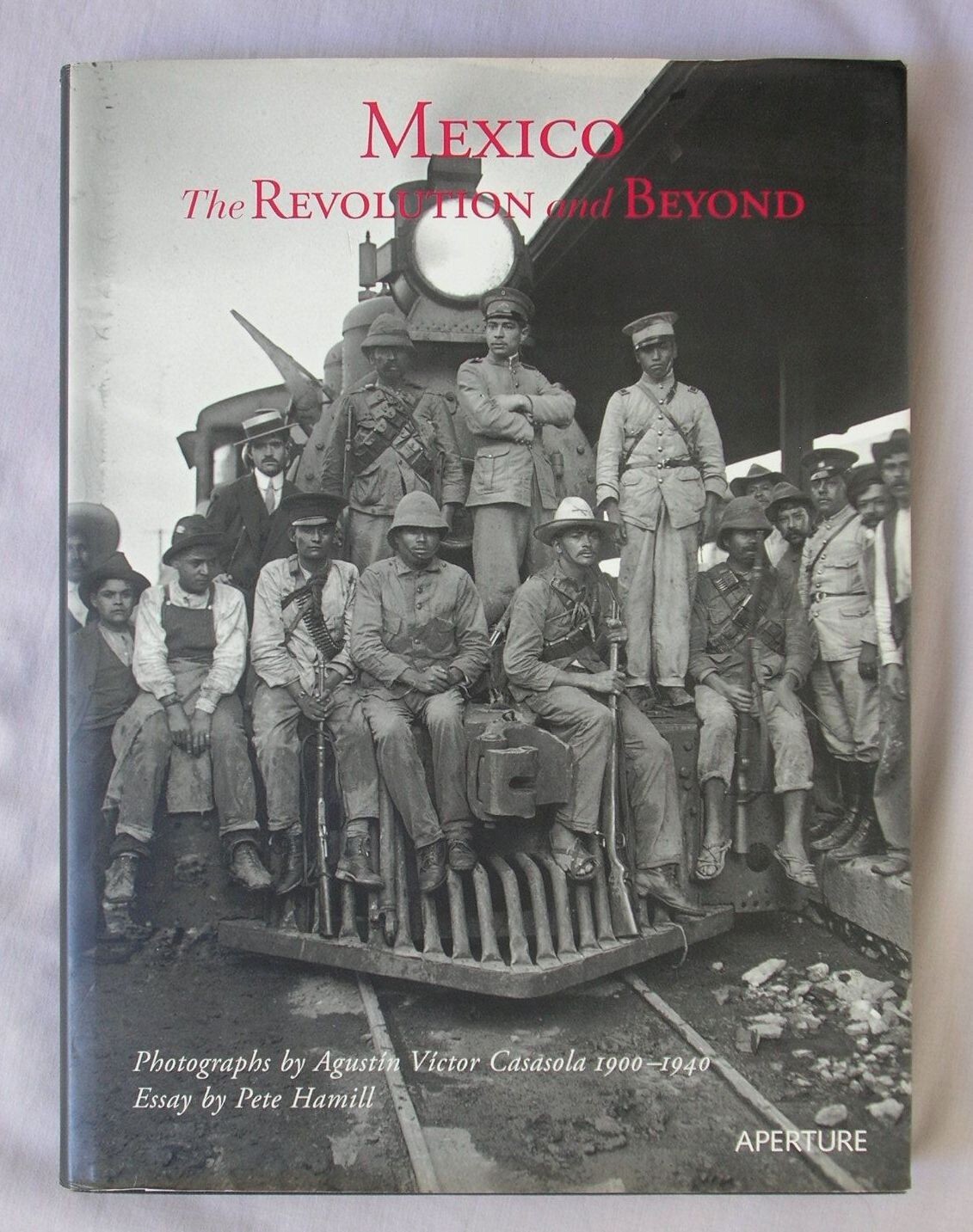 1st Ed MEXICO REVOLUTION & BEYOND Agustin Victor Casasola Pete Hamill HC/DJ