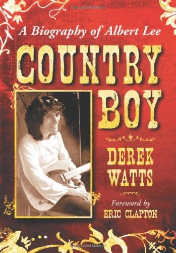 Country Boy: A Biography of Albert Lee by Derek Watts Hardback Book The Fast