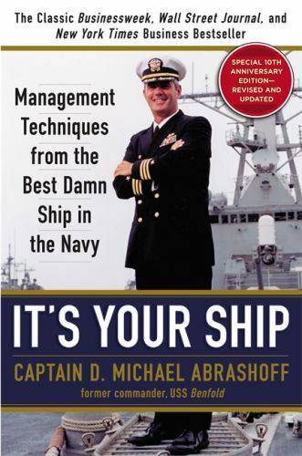 It’s Your Ship : Management Techniques from the Best Damn Ship in the Navy…