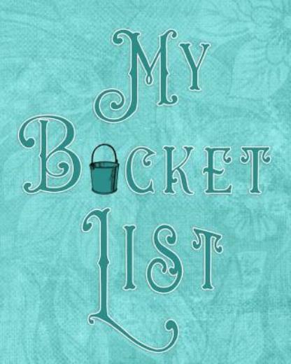 My Bucket List: Adventures – Dreams – Wishes- 136 Pages- 8X10 – Teal