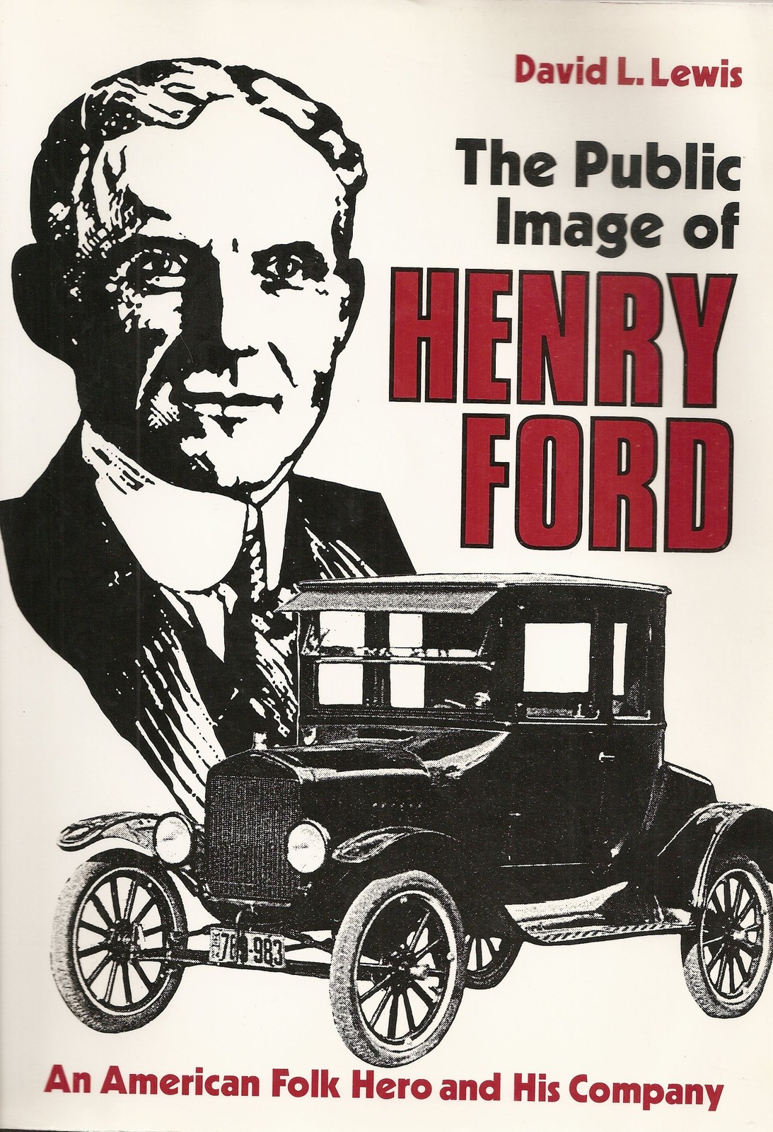 The Public Image of Henry Ford: An American Folk Hero and His Company – Davi…