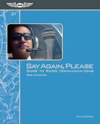 Say Again, Please : Guide to Radio Communications by Bob Gardner (2014, Trade…