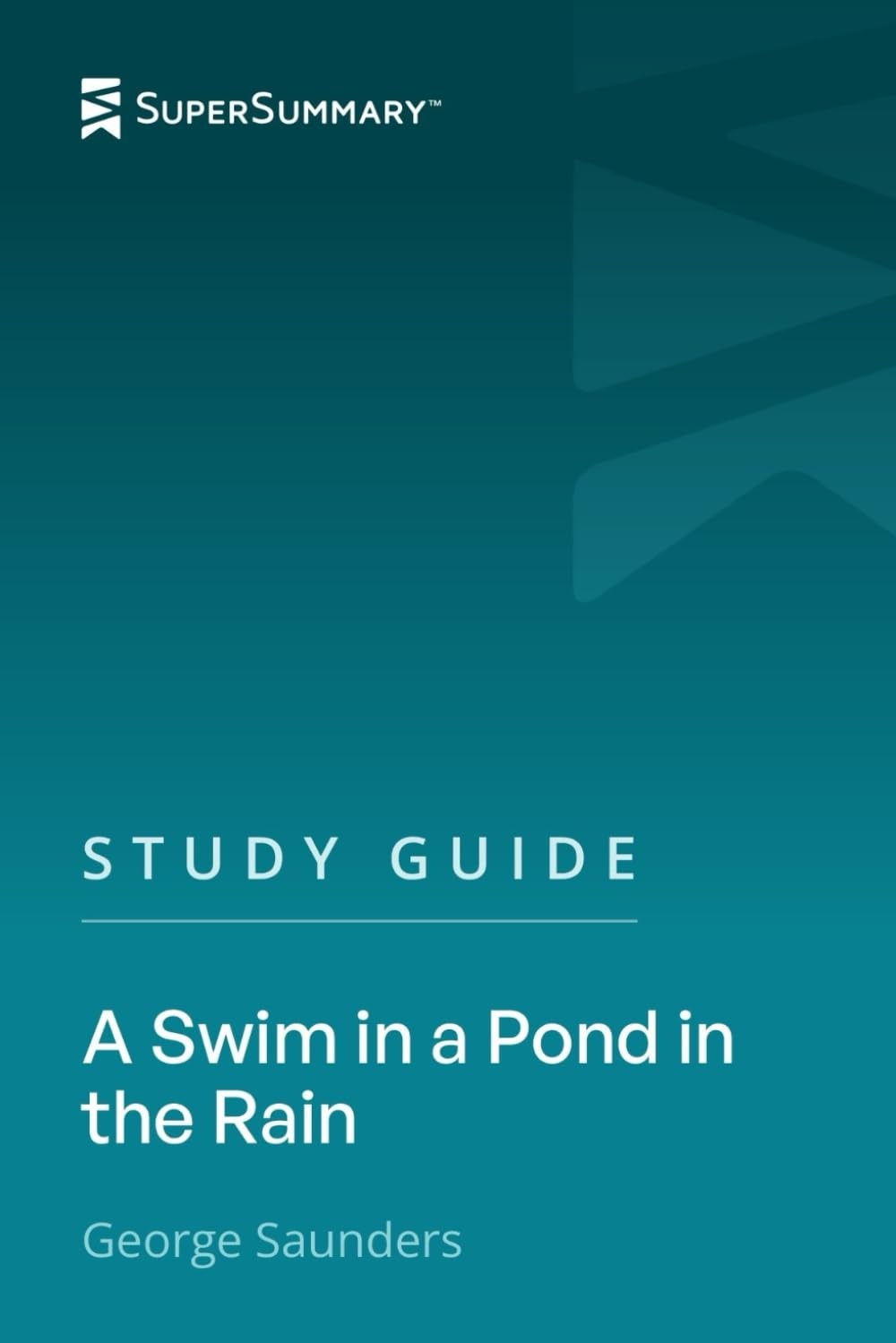 Study Guide: A Swim in a Pond in the Rain by George Saunders (SuperSummary)