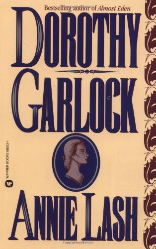 Annie Lash – Mass Market Paperback By Garlock, Dorothy – GOOD