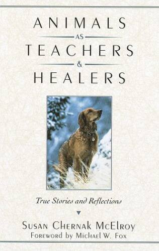 Animals as Teachers and Healers – Hardcover – VERY GOOD
