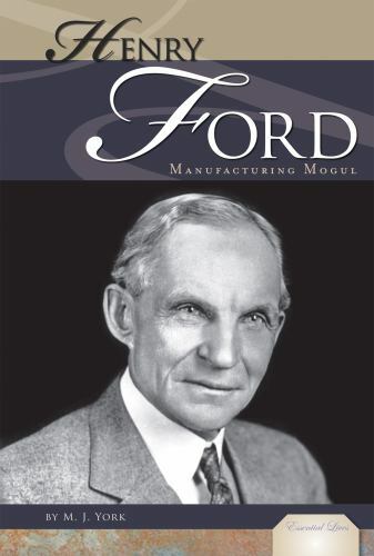 Henry Ford: Manufacturing Mogul: Manufacturing Mogul by York, M. J.