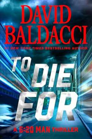 To Die For (6:20 Man) – Hardcover, by Baldacci David – Very Good u