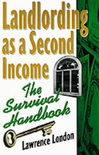 Landlording as a Second Income : The Survival Handbook by Lawrence London (1998,