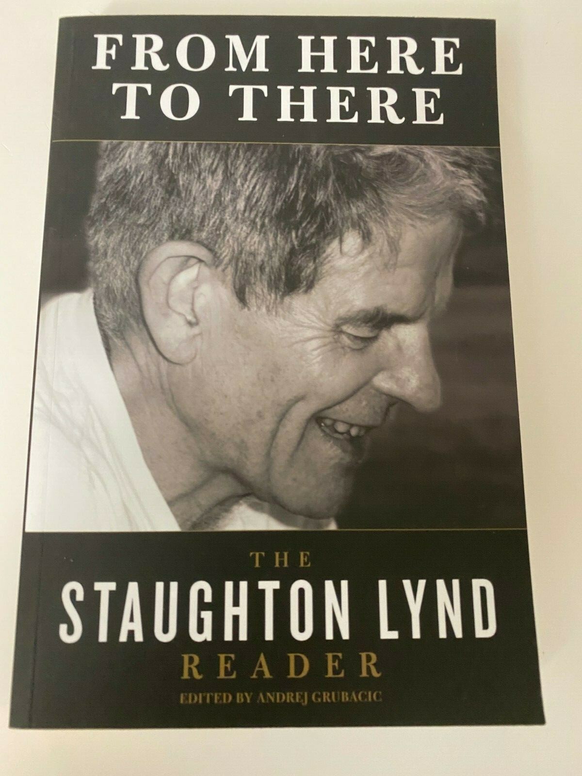 Staughton Lynd: From Here to There | PM Press | as new, unread PB