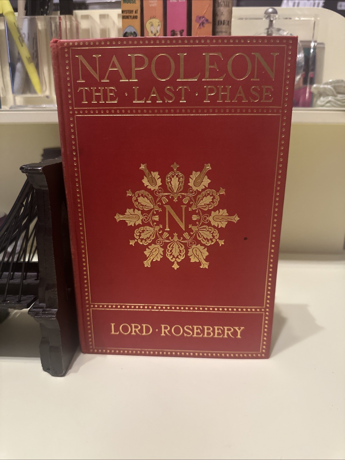 1900 ANTIQUARIAN NAPOLEON THE LAST PHASE LORD ROSEBERY RARE ANTIQUE BOOK C1