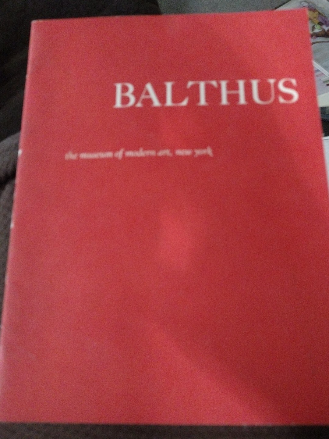 BALTHUS ; the museum of modern art, new york SOBY, JAMES THRALL Hardcover.