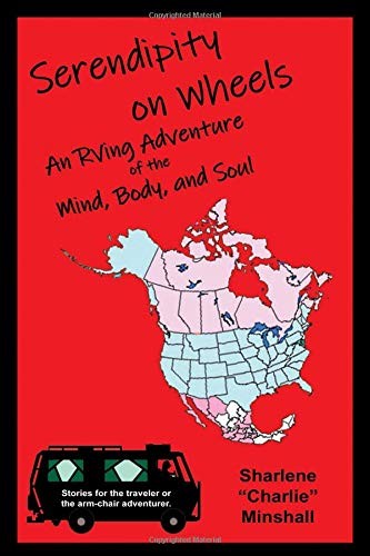 SERENDIPITY ON WHEELS: AN RVING ADVENTURE OF THE MIND, By Sharlene Minshall NEW