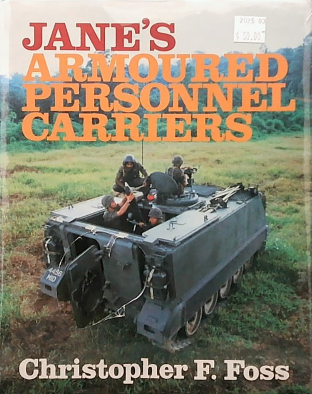JANE’S ARMOURED PERSONNEL CARRIERS – CHRISTOPHER F. FOSS – 1985 – 216 PAGES – HB
