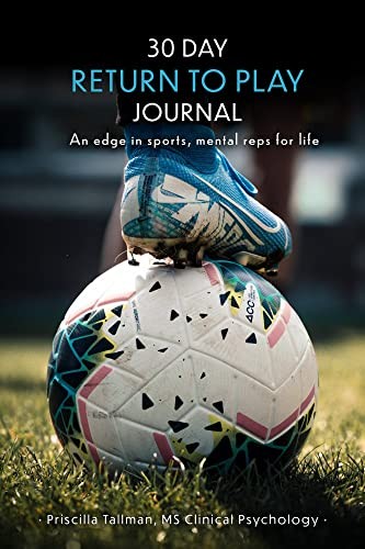 30 Day Return to Play Journal: An Edge in Sports, Mental Reps