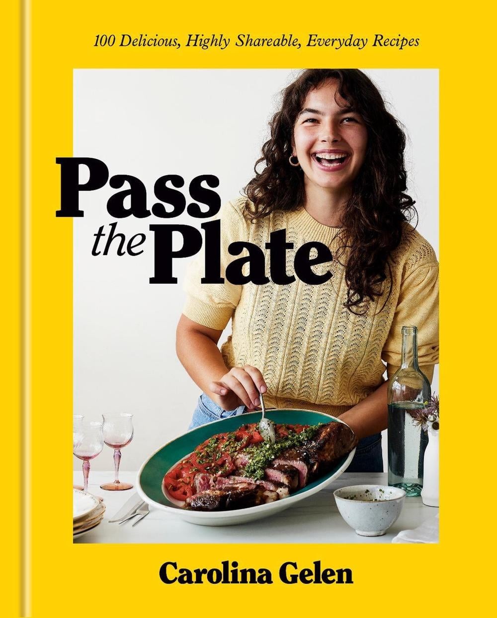 Pass the Plate: 100 Delicious, Highly Shareable, Everyday Recipes: A Cookbook by