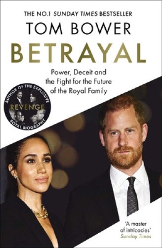 Betrayal: Power, Deceit and the Fight for the Future of the Royal Family – The