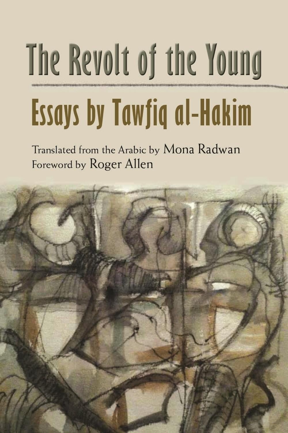 The Revolt of the Young: Essays by Tawfiq Al-Hakim by Tawfiq al-Hakim (English)