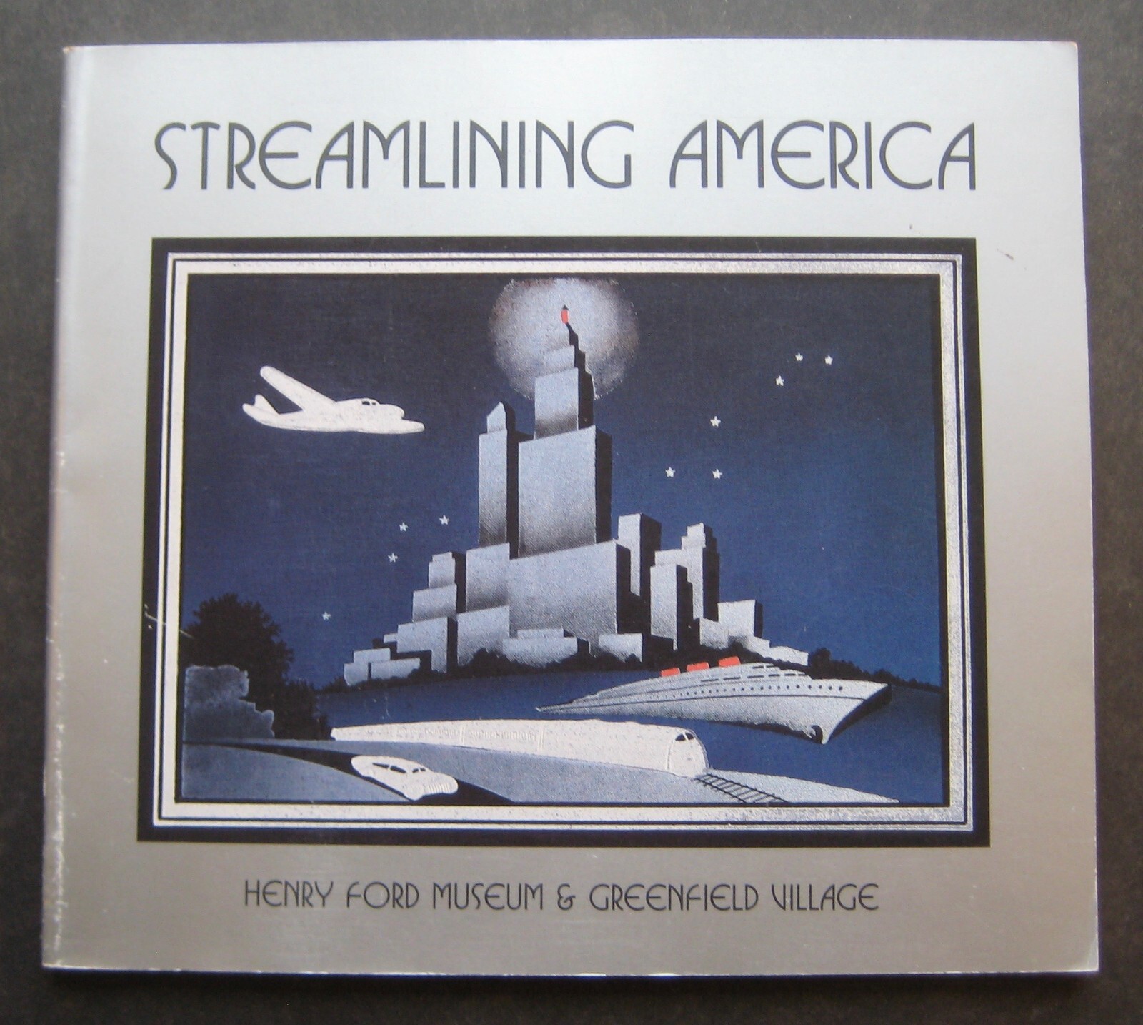 Streamlining America: A Henry Ford Museum Exhibit 1986