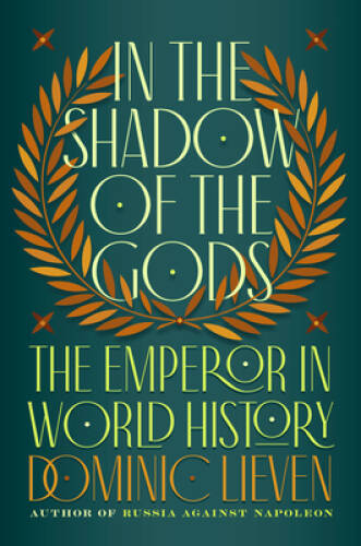 In the Shadow of the Gods: The Emperor in World History – Hardcover – GOOD