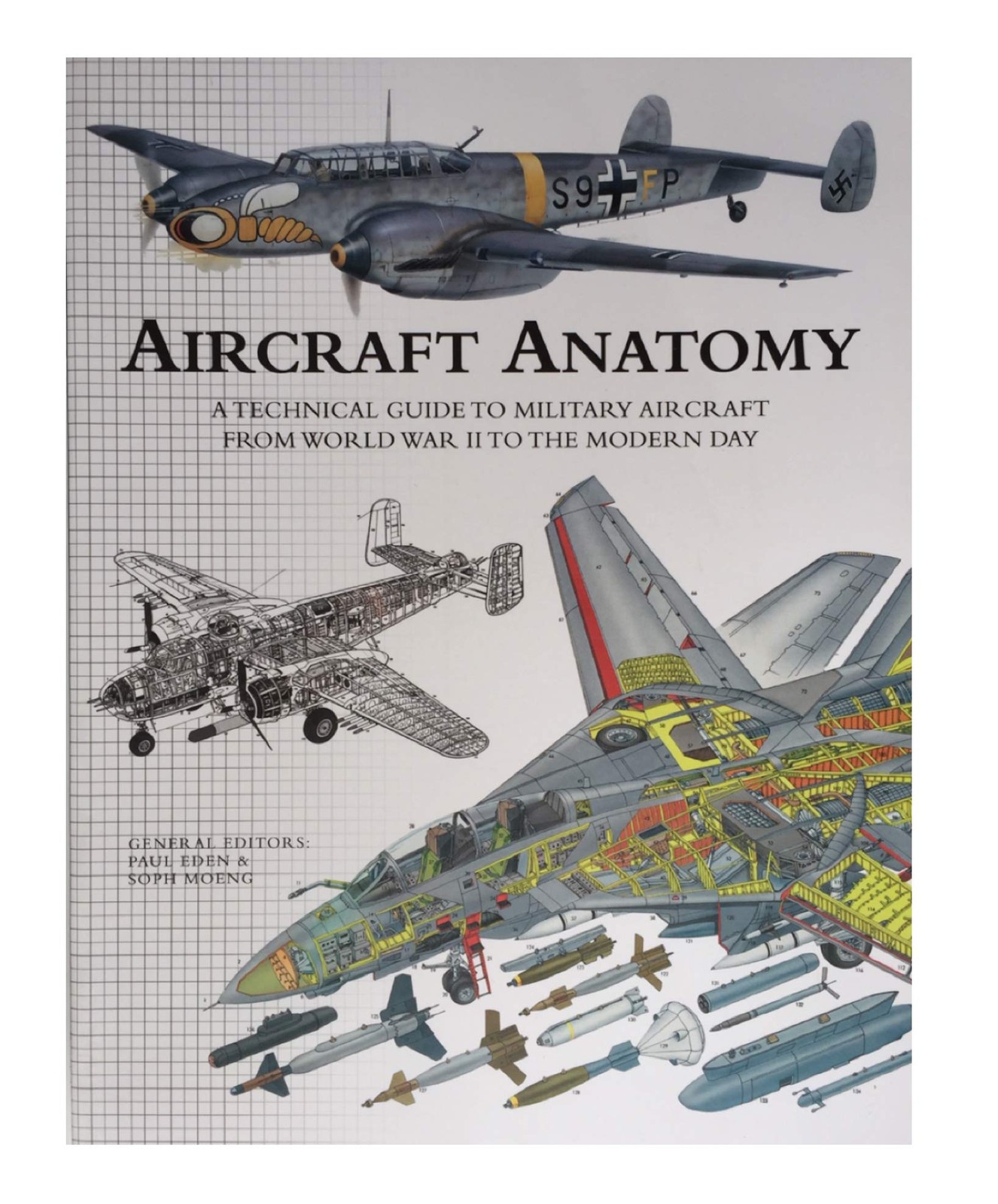 Aircraft Anatomy A Technical Guide to Military Aircraft From World War II to…