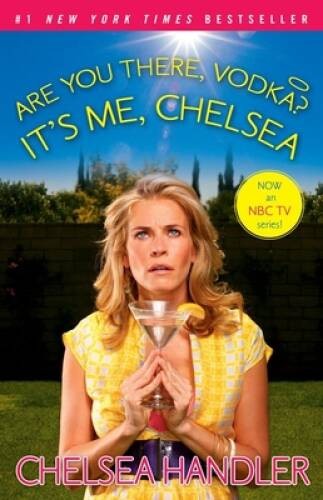 Are You There, Vodka? It’s Me, Chelsea – Paperback By Handler, Chelsea – GOOD