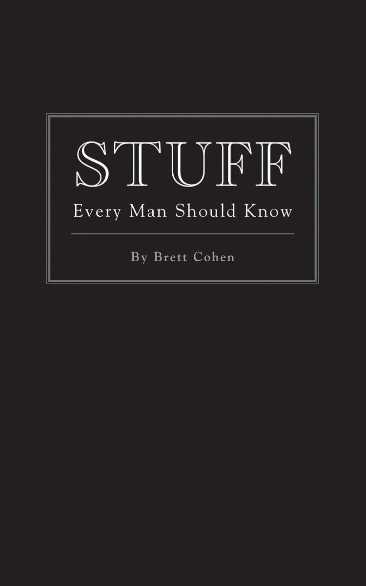Stuff Every Man Should Know (Stuff You Should Know) – hardcover Cohen, Brett