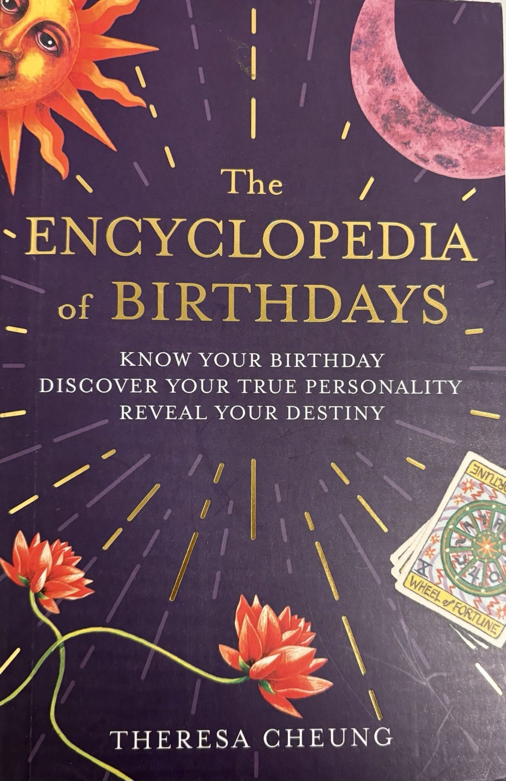 The Encyclopedia of Birthdays Know Your Birthday Discover Your True Personality